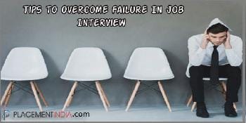 Tips to Overcome Failure in Job Interview