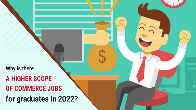 Higher scope of commerce jobs for graduates in 2022   Blogs