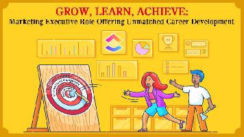 Grow, Learn, Achieve: Marketing Executive Role Offering Unmatched Career Development