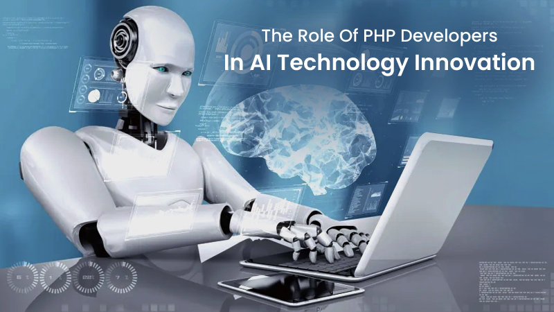 The Role Of PHP Developers In Technology Innovation