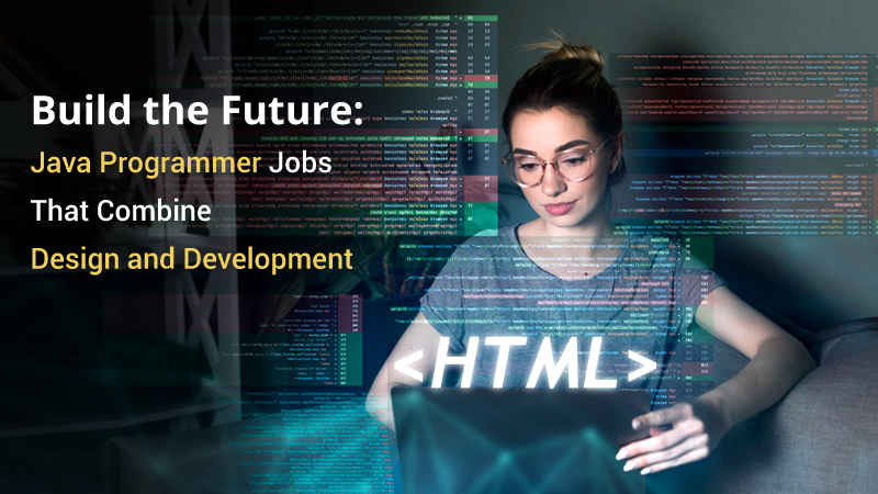 Java Programmer Jobs That Combine Design and Development