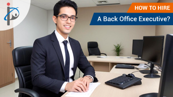 How to Hire a Back Office Executive?