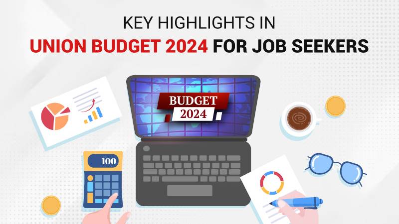 Key Highlights in Union Budget 2024 for Job Seekers