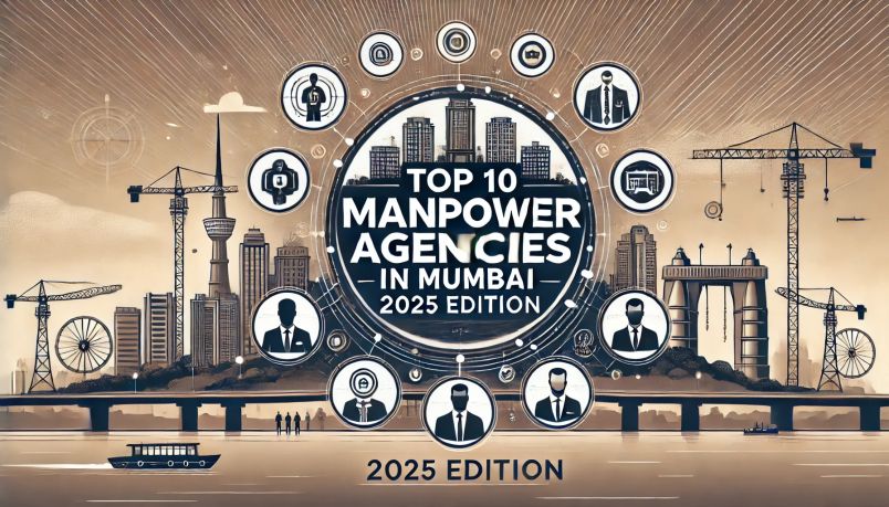 Top 10 Manpower Agencies In Mumbai (2025 Edition)