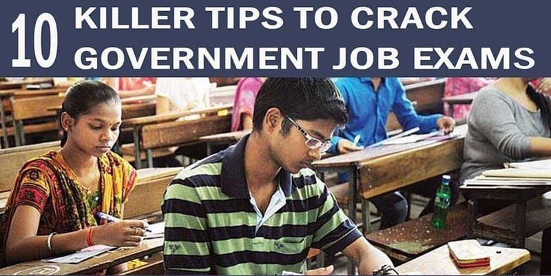 10 Genius Tips To Crack Government Job Exams