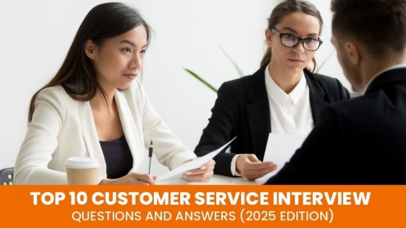 Top 10 Customer Service Representative Interview Questions and Answers