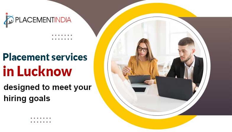 Top Placement Consultants in Lucknow Recruit Smarter