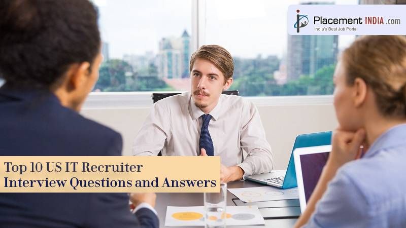 Top 10 US IT Recruiter Interview Questions and Answers