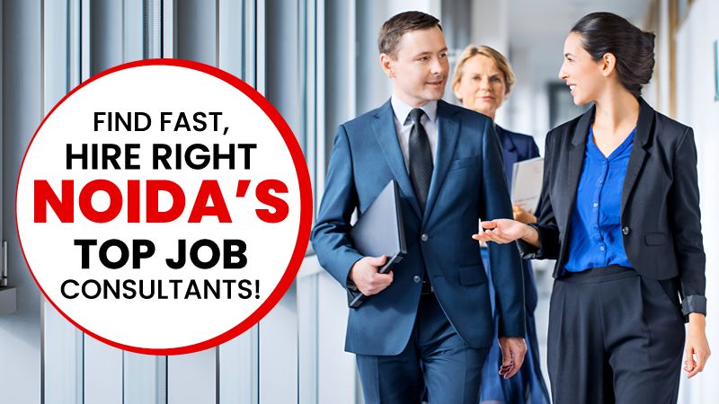 Top Talent, Right Here: Noidas Most Trusted Recruitment & Placement Partner
