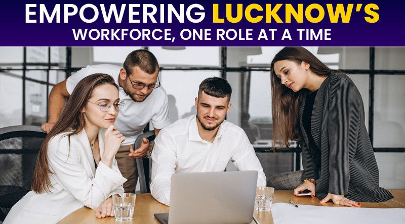 Lucknow Career Connections Trusted Placement Consultants for Every Industry