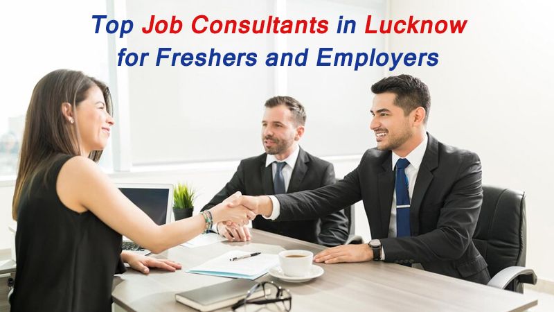 Best 10 Recruitment Agencies in Lucknow for Fast, Reliable Talent Acquisition