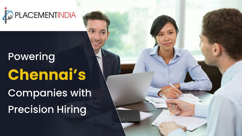 Find the Right Fit in Chennai Fast, Reliable Placement Services