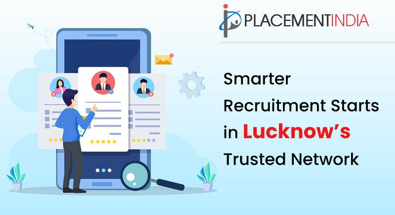 Find the Right Fit in Lucknow  Fast, Reliable Placement Services