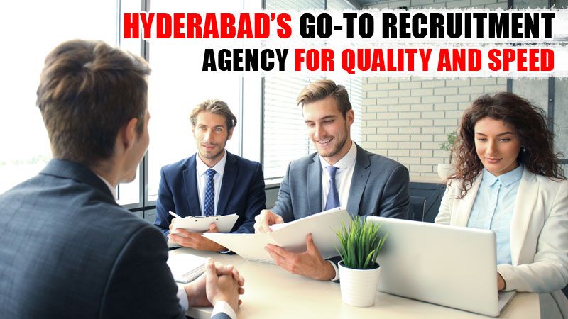 Top Employment Agencies in Hyderabad for Quick and Reliable Hiring