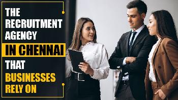 Top Employment Agencies in Chennai for Quick and Reliable Hiring