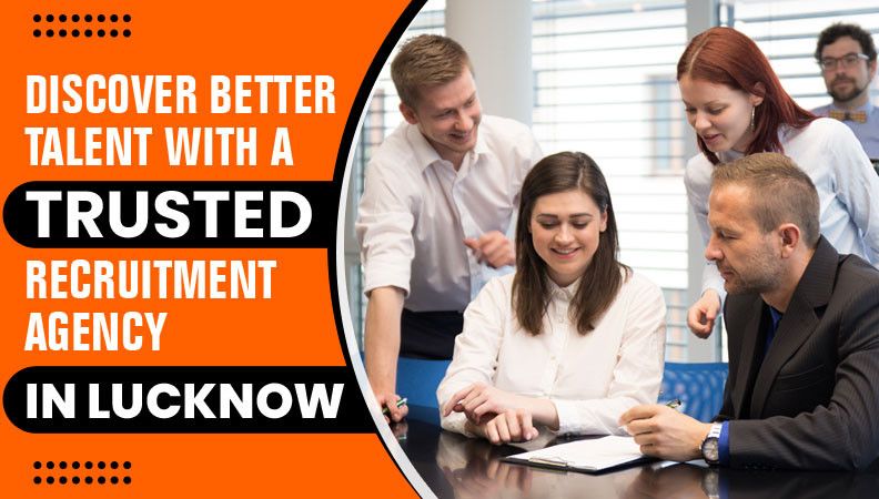 Top Employment Agencies in Lucknow for Quick and Reliable Hiring