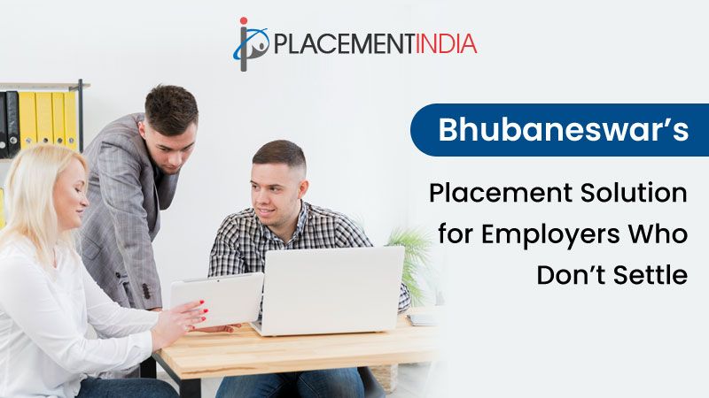 10 Best Placement Firms in Bhubaneswar to Boost Your Hiring Process