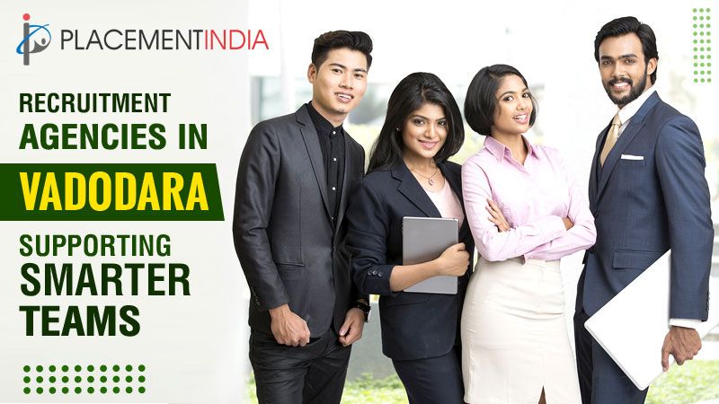 Which Recruitment Agencies in Vadodara Are Delivering Real Hiring Results?