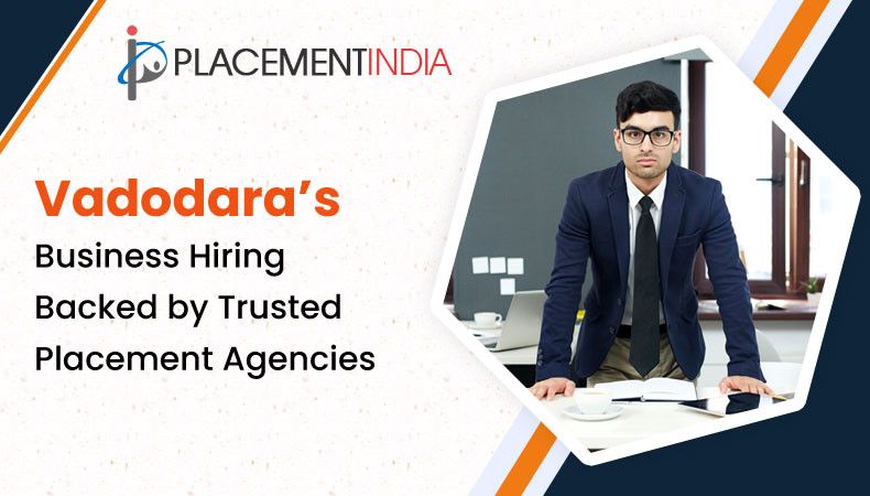 Placement Services in Vadodara that Simplify your Hiring Process