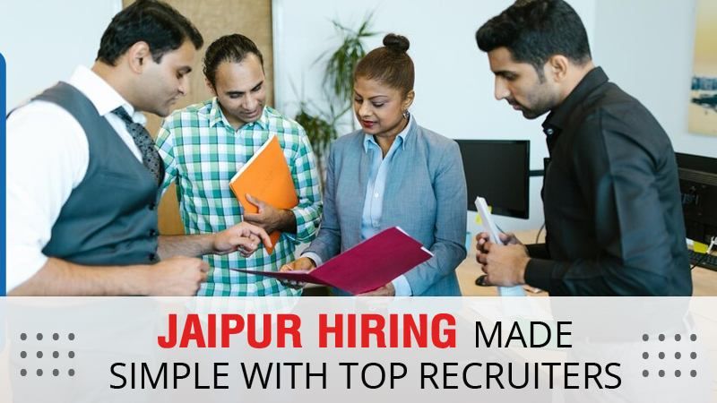 Time-Saving, Budget-Friendly: Best Recruitment Partners for Jaipur Employers