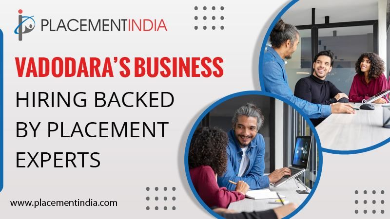 Time-Saving, Budget-Friendly: Best Recruitment Partners for Vadodara Employers