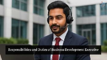 Responsibilities and Duties of Business Development Executive | Job Description