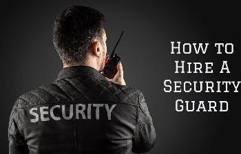 How to Hire a Security Guard?