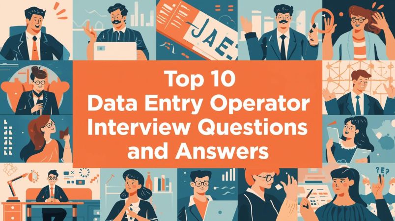 Top 10 Data Entry Operator Interview Questions and Answers