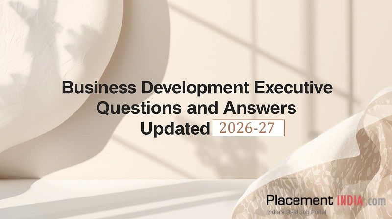Business Development Executive Interview Questions and Answers (Updated 2026-27)