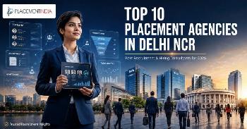 Which Are the Best Placement Agencies in Delhi NCR in 2026?