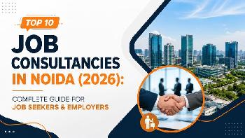 What Are the Top 10 Recruitment Agencies in Noida for 2026?