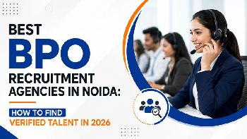 Best BPO Recruitment Agencies in Noida (2026) – Find Verified Talent Fast